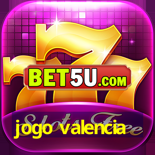 jogo valencia